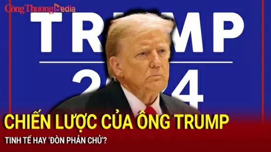 Bầu cử Mỹ 2024: Chiến lược của ông Trump - tinh tế hay ‘đòn phản chủ’?