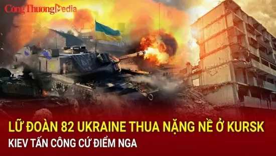 Chiến sự Nga - Ukraine sáng 18/8: Lữ đoàn 82 Ukraine thua nặng nề ở Kursk; Kiev tấn công cứ điểm Nga