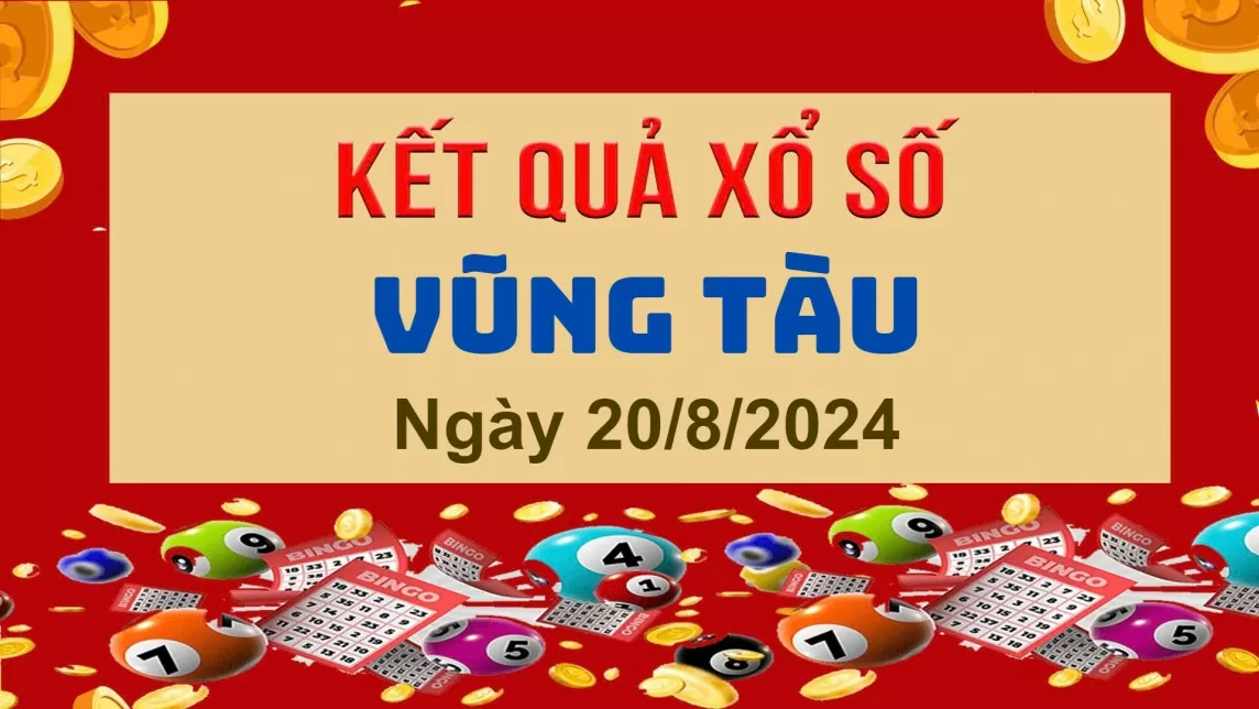 XSVT 20/8, Kết quả xổ số Vũng Tàu hôm nay 20/8/2024, KQXSVT thứ Ba ngày 20 tháng 8