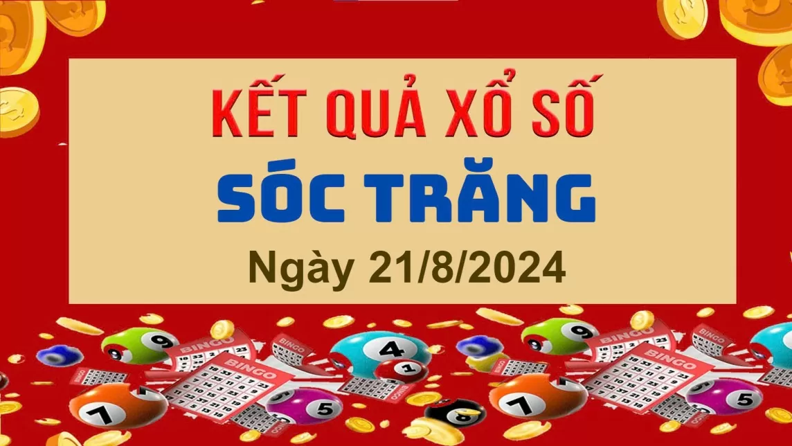 XSST 21/8, Xem kết quả xổ số Sóc Trăng hôm nay 21/8/2024, xổ số Sóc Trăng ngày 21 tháng 8