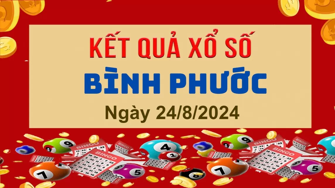 XSBP 24/8, Xem kết quả xổ số Bình Phước hôm nay 24/8/2024, xổ số Bình Phước ngày 24 tháng 8