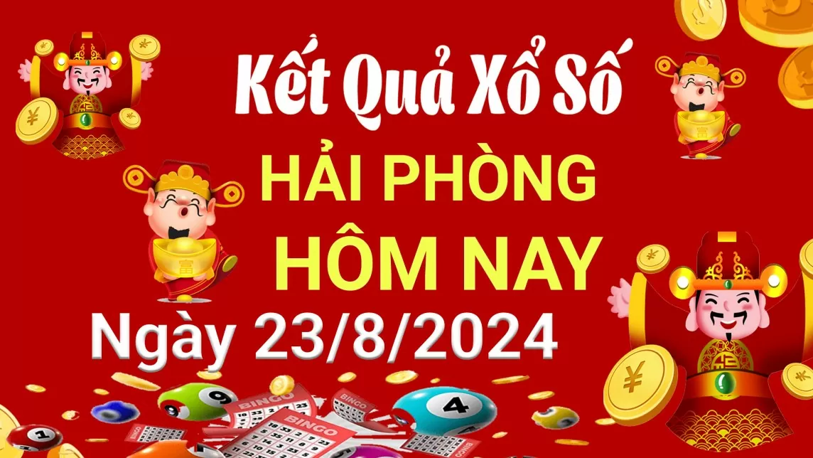 XSHP 23/8, Kết quả xổ số Hải Phòng hôm nay 23/8/2024, KQXSHP thứ Sáu ngày 23 tháng 8