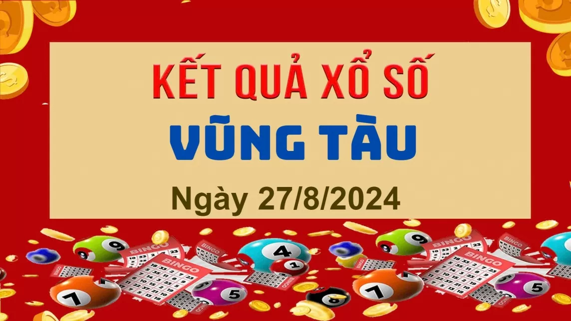 XSVT 27/8, Xem kết quả xổ số Vũng Tàu hôm nay 27/8/2024, xổ số Vũng Tàu ngày 27 tháng 8