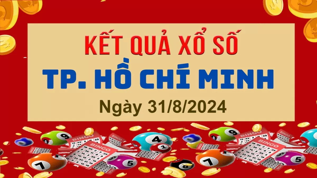 XSHCM 31/8, Kết quả xổ số TP.HCM hôm nay 31/8/2024, KQXSHCM thứ Bảy ngày 31 tháng 8