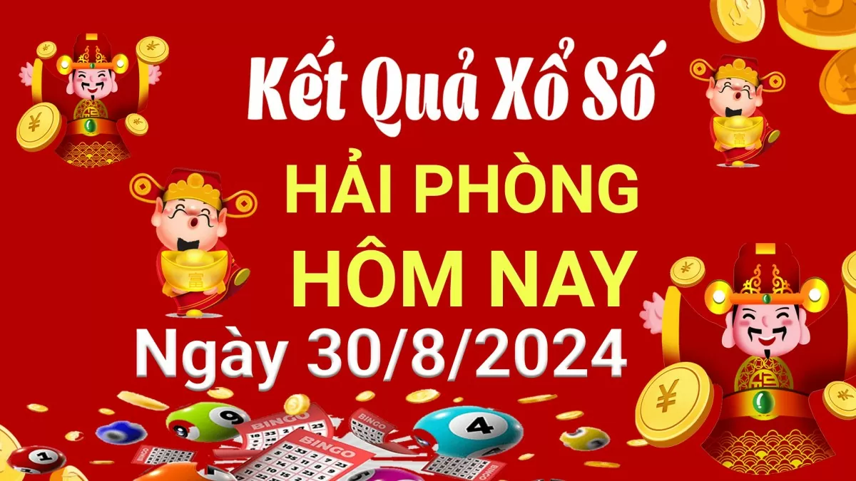 XSHP 30/8, Kết quả xổ số Hải Phòng hôm nay 30/8/2024, KQXSHP thứ Sáu ngày 30 tháng 8