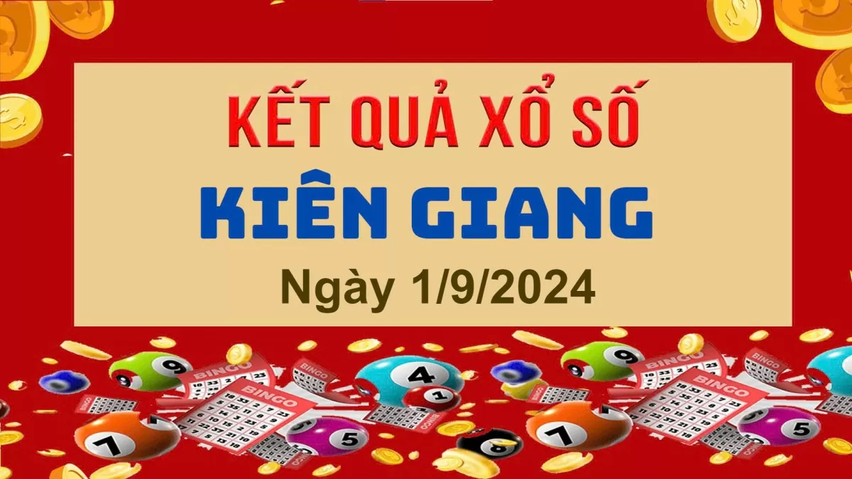 XSKG 1/9, Kết quả xổ số  Kiên Giang hôm nay 1/9/2024, KQXSKG Chủ nhật ngày 1 tháng 9