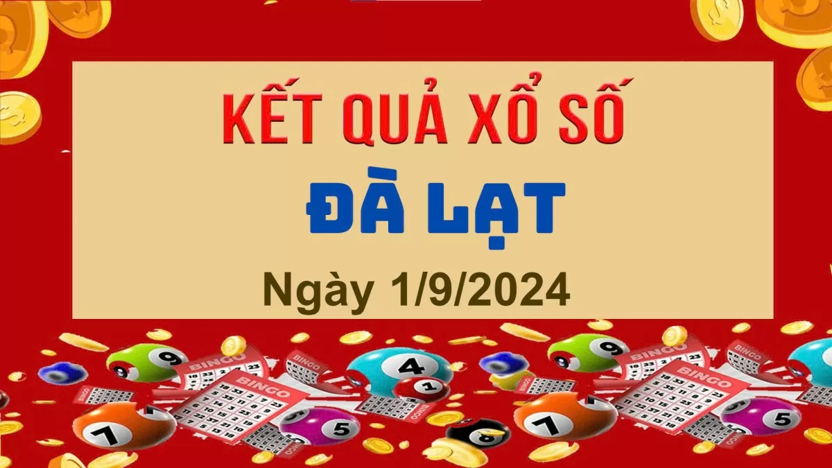 XSDL 1/9, Kết quả xổ số Đà Lạt hôm nay 1/9/2024, KQXSDL chủ Nhật ngày 1 tháng 9