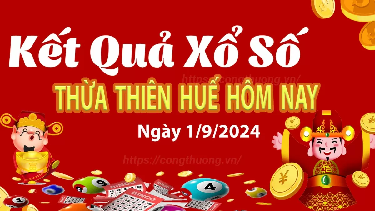 XSTTH 1/9, kết quả xổ số Thừa Thiên Huế hôm nay 1/9/2024, xổ số Thừa Thiên Huế ngày 1/9