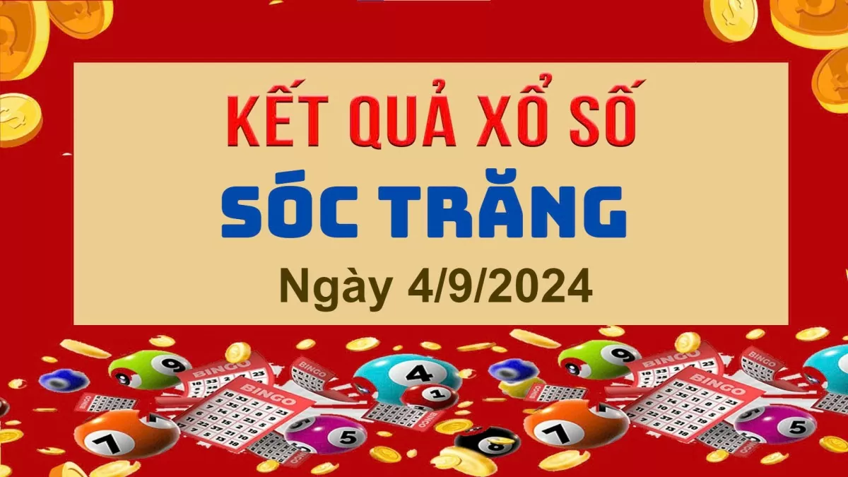 XSST 4/9, Xem kết quả xổ số Sóc Trăng hôm nay 4/9/2024, xổ số Sóc Trăng ngày 4 tháng 9