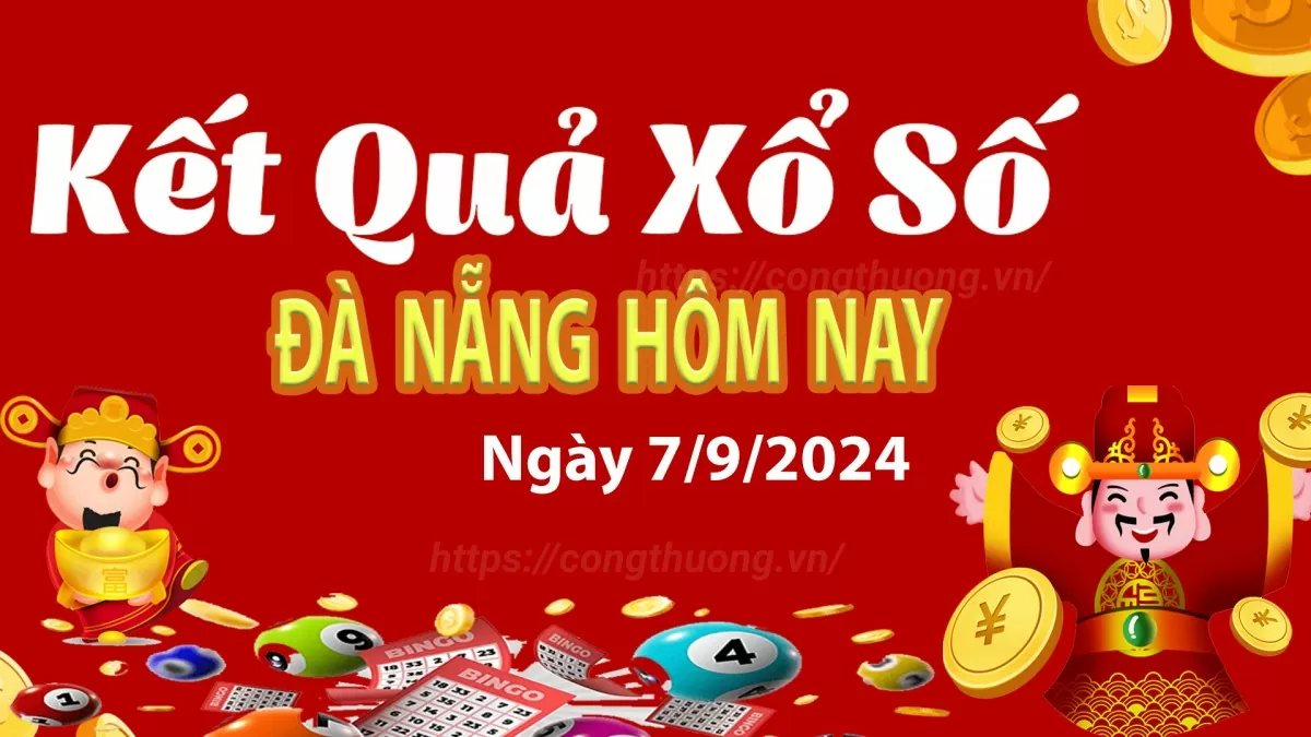 XSDNA 7/9, kết quả xổ số Đà Nẵng hôm nay 7/9/2024, xổ số Đà Nẵng ngày 7 tháng 9