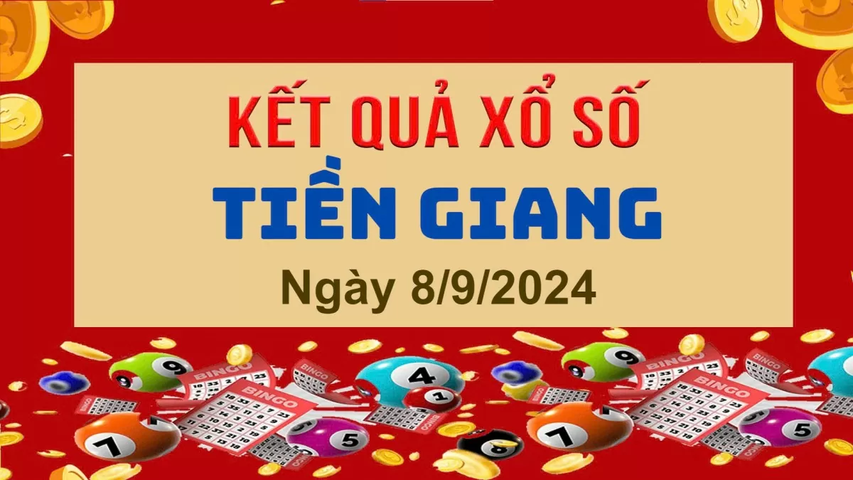 XSTG 8/9, Kết quả xổ số Tiền Giang hôm nay 8/9/2024, KQXSTG chủ Nhật ngày 8 tháng 9