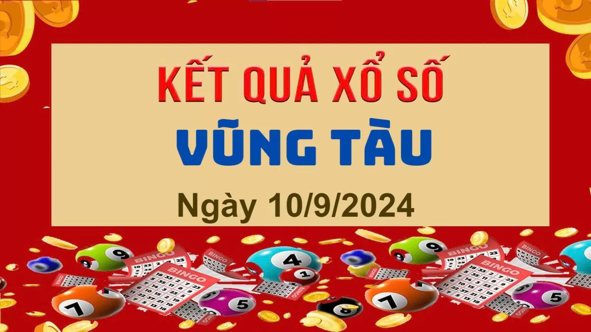 XSVT 10/9, Kết quả xổ số Vũng Tàu hôm nay 10/9/2024, KQXSVT thứ Ba ngày 10 tháng 9