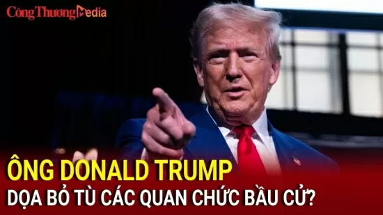 Bầu cử Mỹ 2024: Ông Trump dọa bỏ tù các quan chức bầu cử?