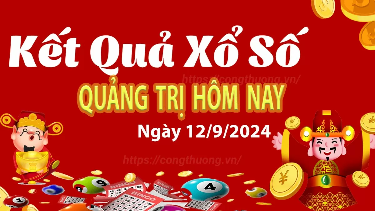 XSQT 12/9, kết quả xổ số Quảng Trị hôm nay 12/9/2024, xổ số Quảng Trị ngày 12 tháng 9