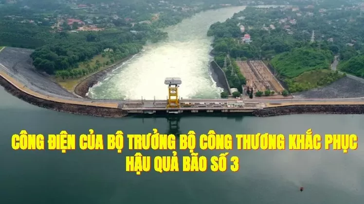 Bộ trưởng Bộ Công Thương ra công điện về khắc phục hậu quả bão số 3 và mưa lũ, sạt lở đất