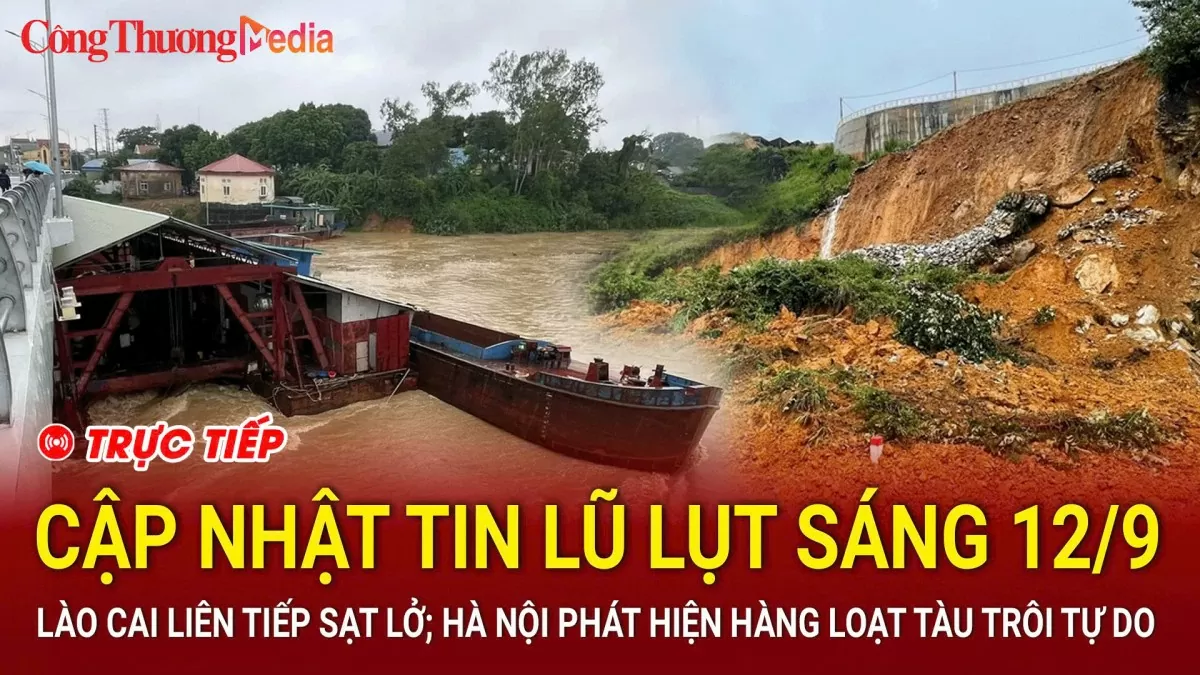 Cập nhật tin lũ 12/9: Thông tin mới nhất lũ khẩn cấp trên sông Hồng; tiếp tục ngập lụt tại nhiều nơi