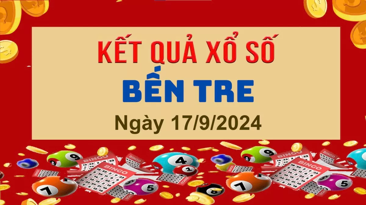 XSBTR 17/9, Kết quả xổ số Bến Tre hôm nay 17/9/2024, KQXSBTR thứ Ba ngày 17 tháng 9