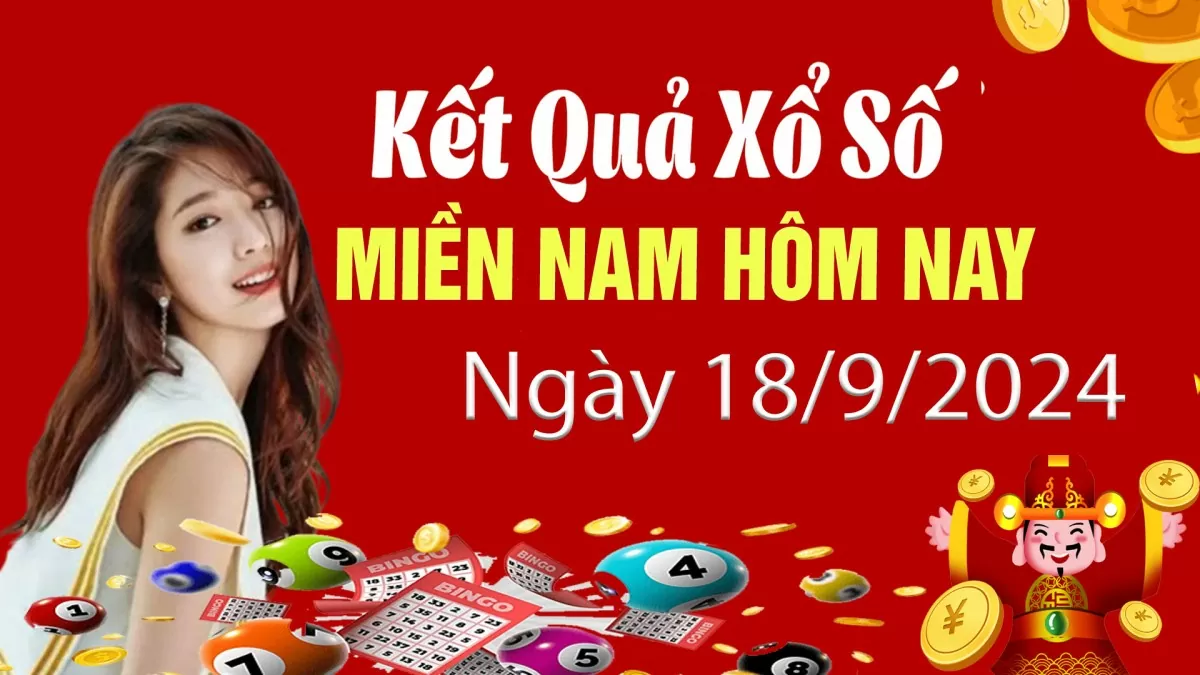 XSMN 18/9, Kết quả xổ số miền Nam hôm nay 18/9/2024, xổ số miền Nam ngày 18 tháng 9,trực tiếp XSMN 18/9