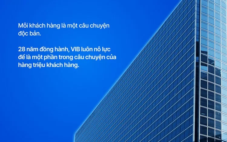 VIB - Hành trình 28 năm sáng tạo và hướng tới triệu khách hàng Việt