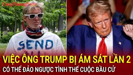 Bầu cử Mỹ 2024: Việc ông Trump bị ám sát lần 2 có thể đảo ngược tình thế cuộc bầu cử