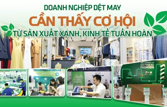 Doanh nghiệp dệt may cần thấy cơ hội từ sản xuất xanh, kinh tế tuần hoàn