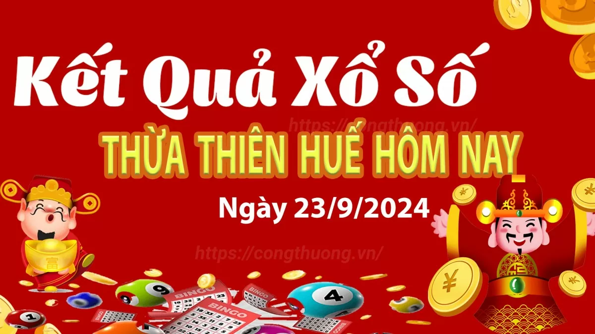 XSTTH 23/9, kết quả xổ số Thừa Thiên Huế hôm nay 23/9/2024, xổ số Thừa Thiên Huế ngày 23/9