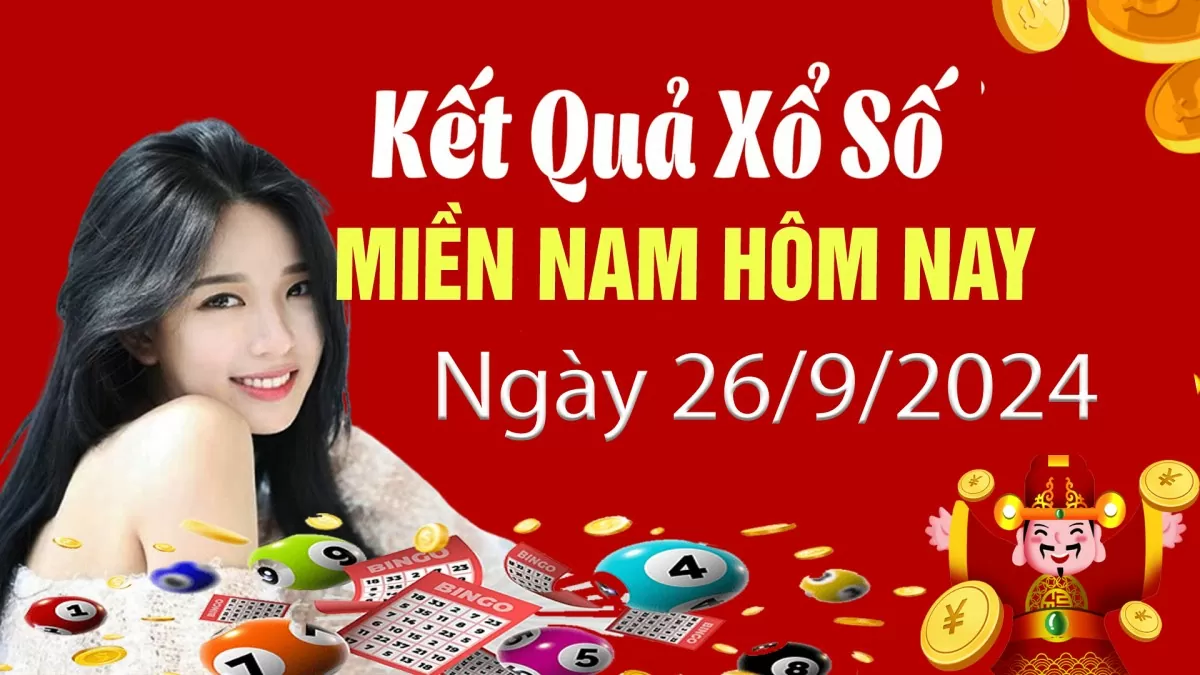 XSMN 26/9, Kết quả xổ số miền Nam hôm nay 26/9/2024, xổ số miền Nam ngày 26 tháng 9,trực tiếp XSMN 26/9