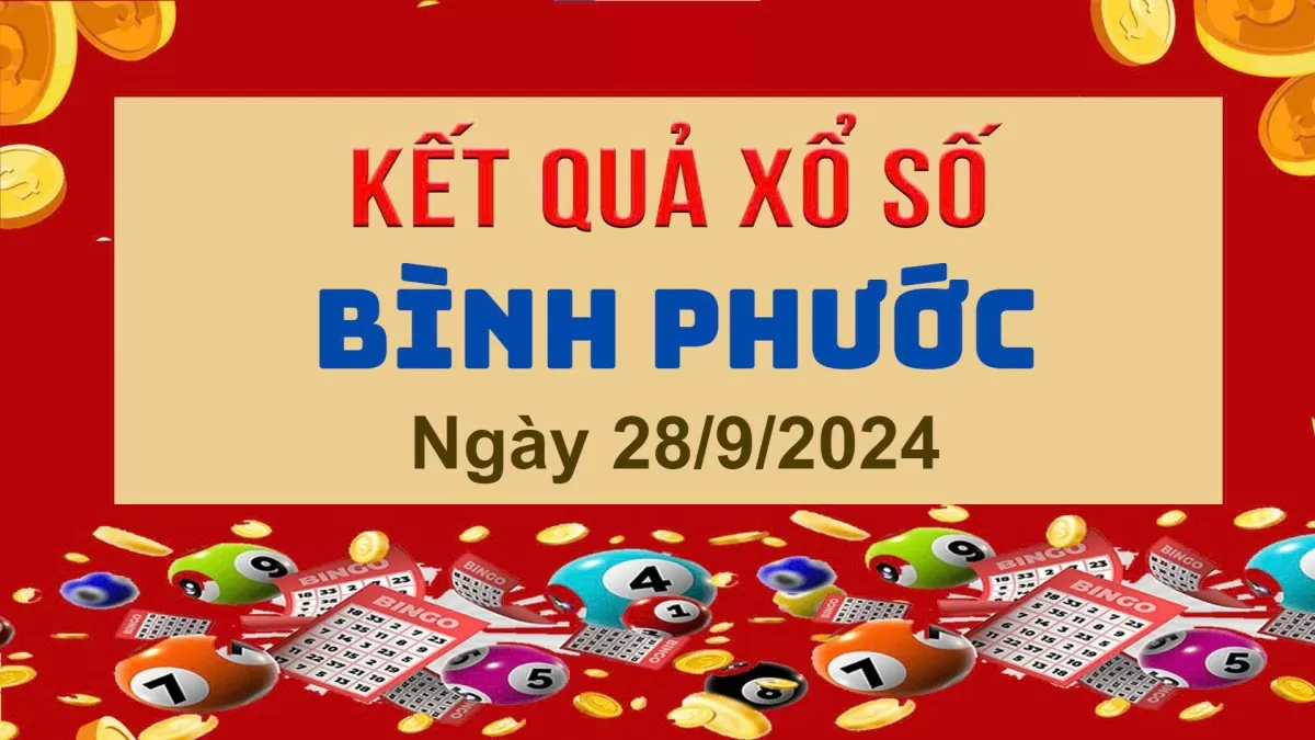 XSBP 28/9, Kết quả xổ số Bình Phước hôm nay 28/9/2024, KQXSBP thứ Bảy ngày 28 tháng 9