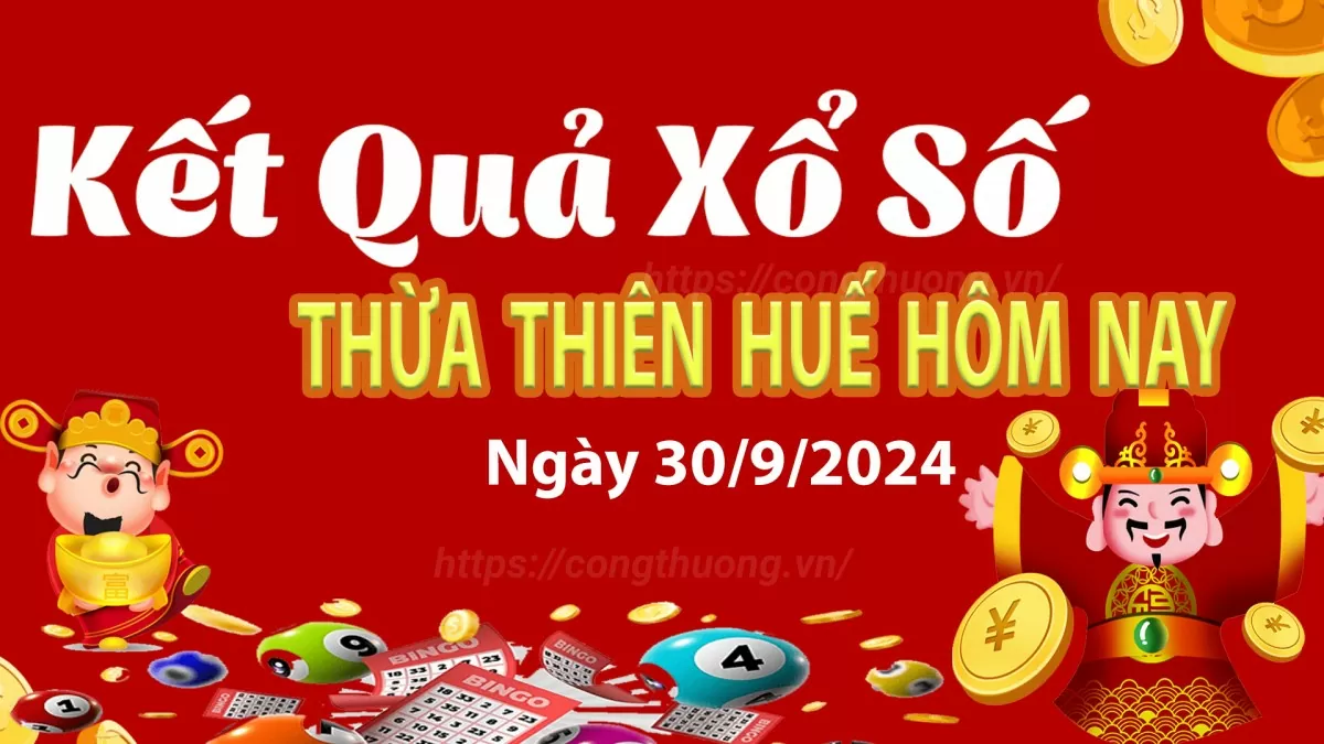 XSTTH 30/9, kết quả xổ số Thừa Thiên Huế hôm nay 30/9/2024, xổ số Thừa Thiên Huế ngày 30/9