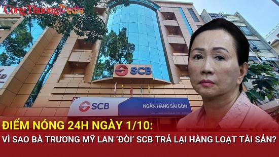 diem nong 24h ngay 110 vi sao ba truong my lan doi scb tra lai hang loat tai san