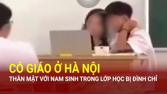 diem nong 24h ngay 210 dinh chi co giao o ha noi co hanh vi than mat nam sinh