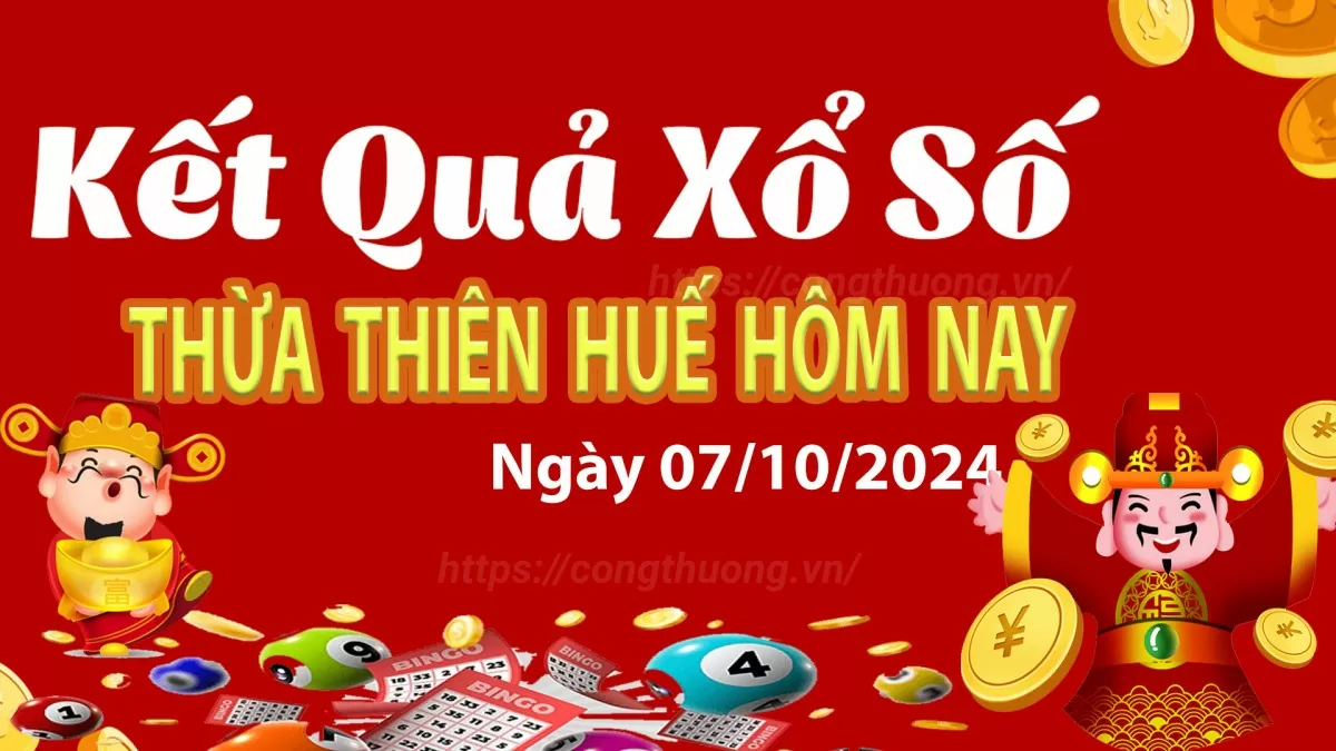 XSTTH 7/10, kết quả xổ số Thừa Thiên Huế hôm nay 7/10/2024, xổ số Thừa Thiên Huế ngày 7/10