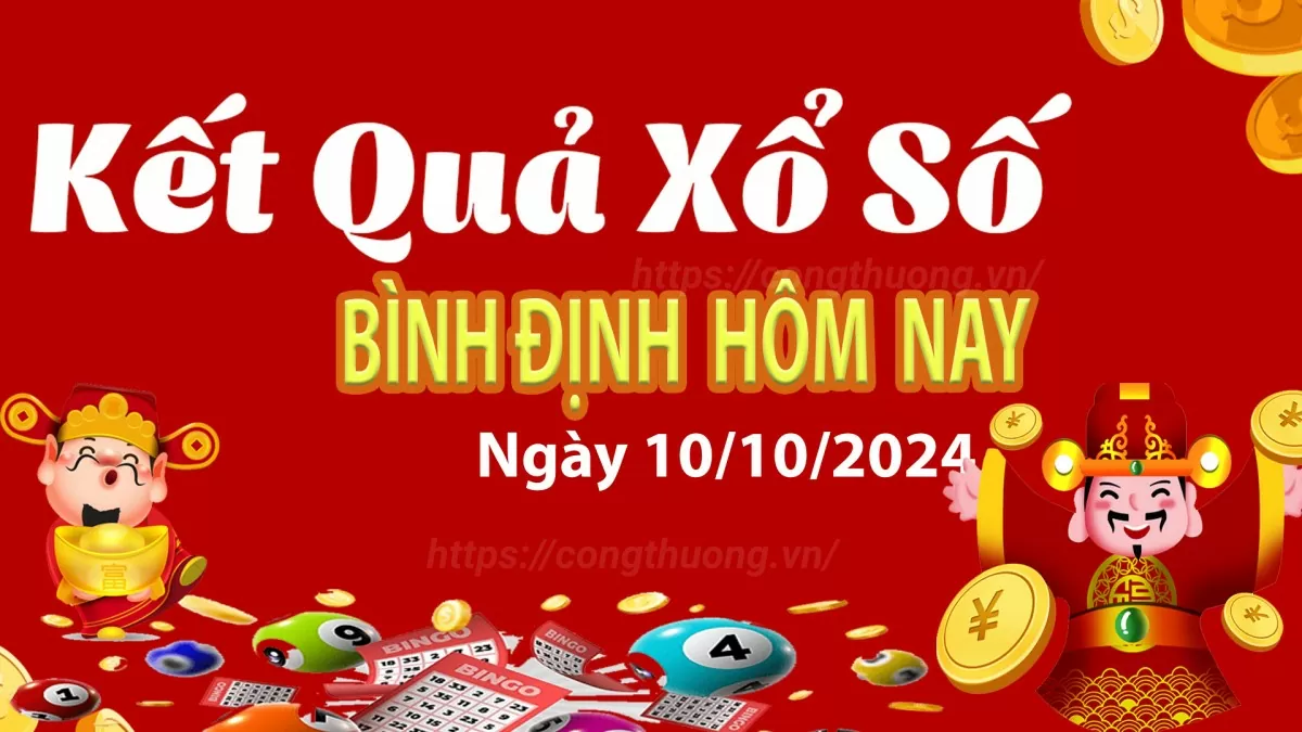 XSBDI 10/10,kết quả xổ số Bình Định hôm nay 10/10/2024, xổ số Bình Định ngày 10 háng 10