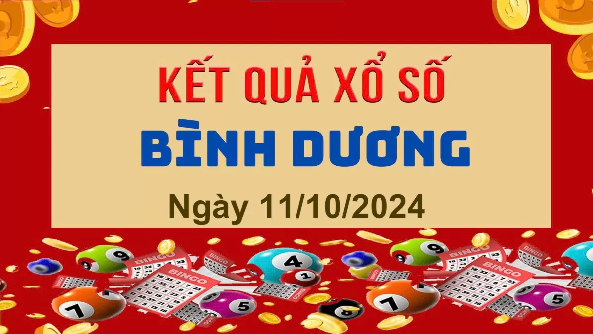 XSBD 11/10, Xem kết quả xổ số Bình Dương hôm nay 11/10/2024, xổ số Bình Dương ngày 11 tháng 10