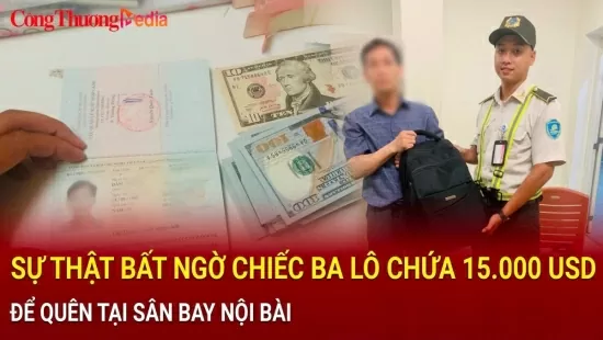 Điểm nóng 24h ngày 11/10: Sự thật bất ngờ chiếc ba lô chứa 15.000 USD quên tại sân bay Nội Bài