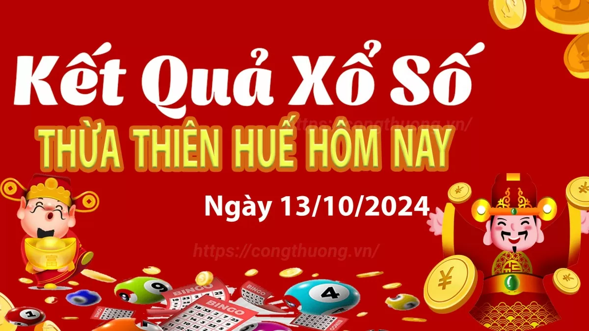 XSTTH 13/10, kết quả xổ số Thừa Thiên Huế hôm nay 13/10/2024, xổ số Thừa Thiên Huế ngày 13/10