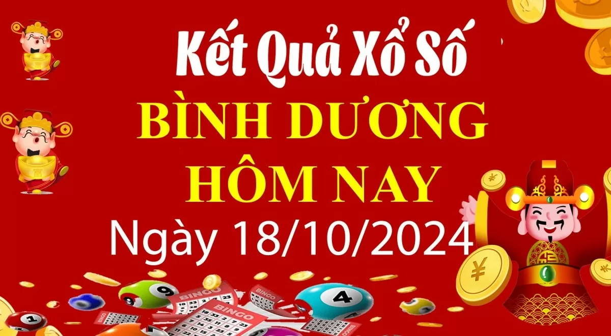 XSBD 18/10, Kết quả xổ số Bình Dương hôm nay 18/10/2024, KQXSBD thứ Sáu ngày 18 tháng 10