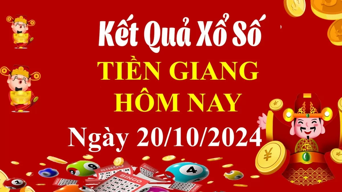 XSTG 20/10, Xem kết quả xổ số Tiền Giang hôm nay 20/10/2024, xổ số Tiền Giang ngày 20 tháng 10