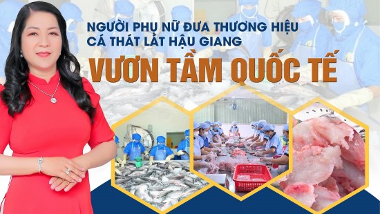 nguoi phu nu dua thuong hieu ca that lat hau giang vuon tam quoc te