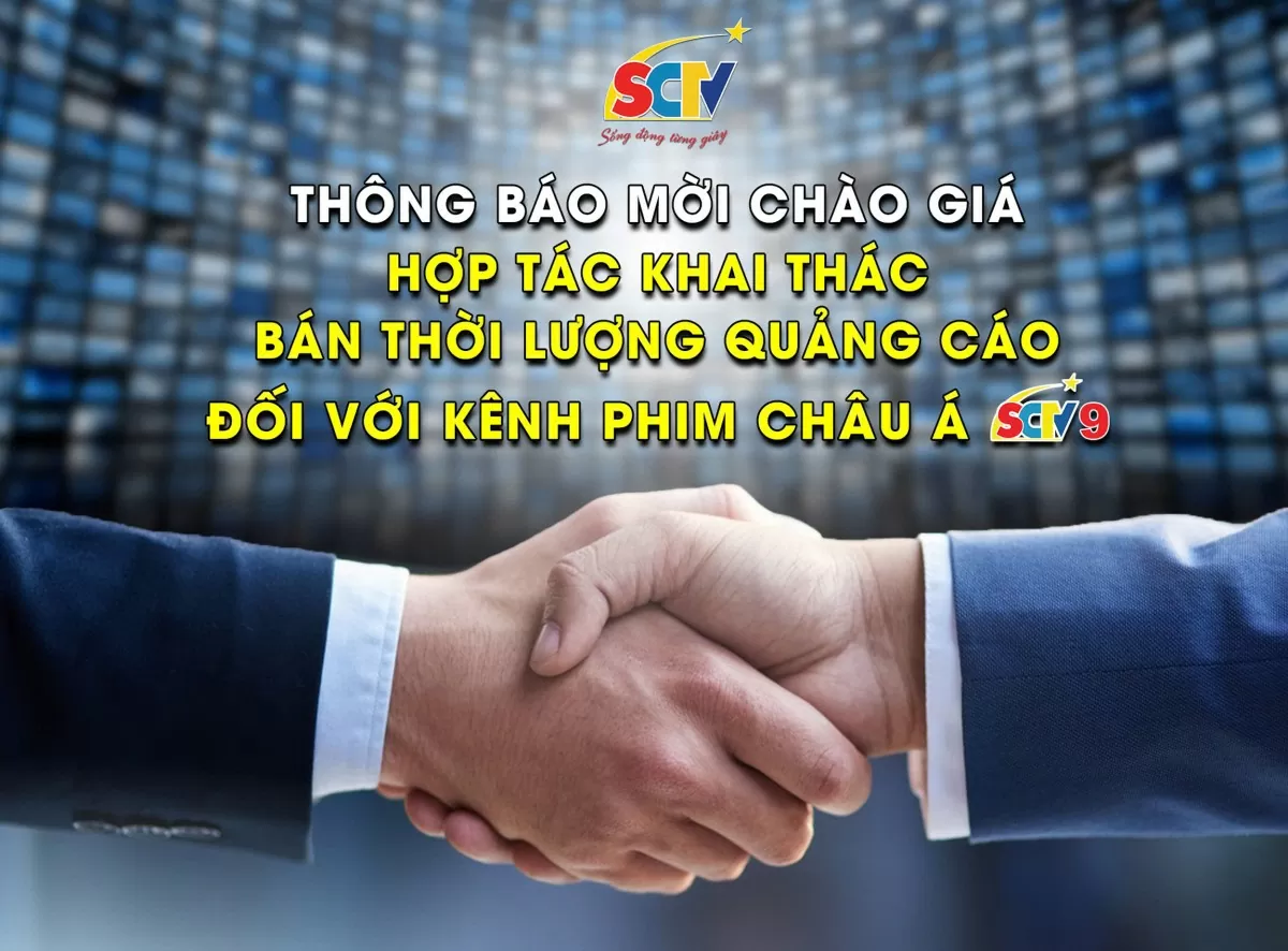 Mời chào giá hợp tác khai thác bán thời lượng quảng cáo trên kênh phim châu Á SCTV9