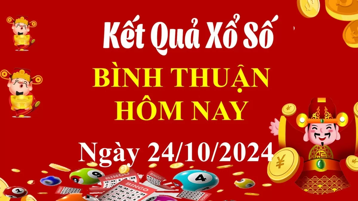 XSBTH 24/10, Xem kết quả xổ số Bình Thuận hôm nay 24/10/2024, xổ số Bình Thuận ngày 24 tháng 10