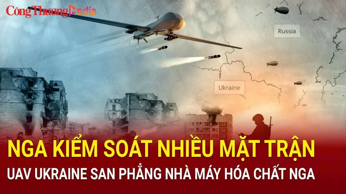 Chiến sự Nga-Ukraine tối 22/10: Nga kiểm soát nhiều mặt trận; UAV Ukraine san phẳng nhà máy hóa chất Nga