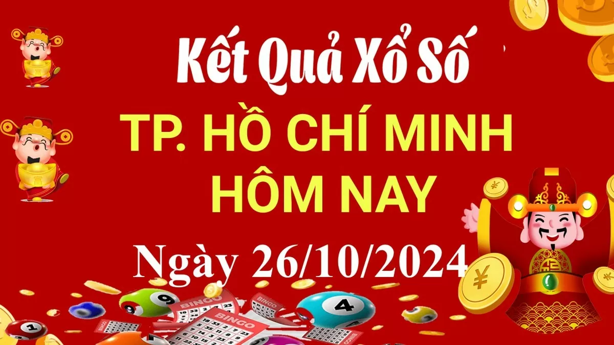 XSHCM 26/10, Kết quả xổ số TP.HCM hôm nay 26/10/2024, KQXSHCM thứ Bảy ngày 26 tháng 10