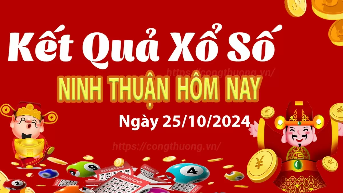 XSNT 25/10, kết quả xổ số Ninh Thuận hôm nay 25/10/2024, xổ số Ninh Thuận ngày 25 tháng 10