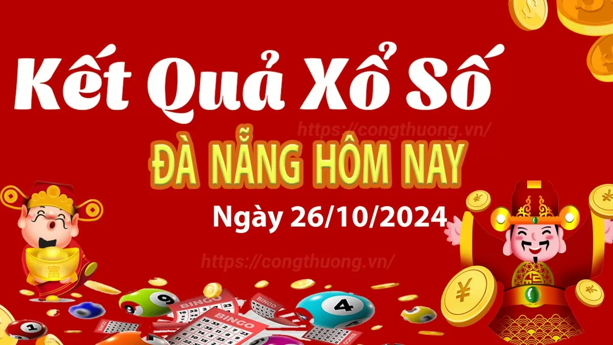 XSDNA 26/10, kết quả xổ số Đà Nẵng hôm nay 26/10/2024, xổ số Đà Nẵng ngày 26 tháng 10