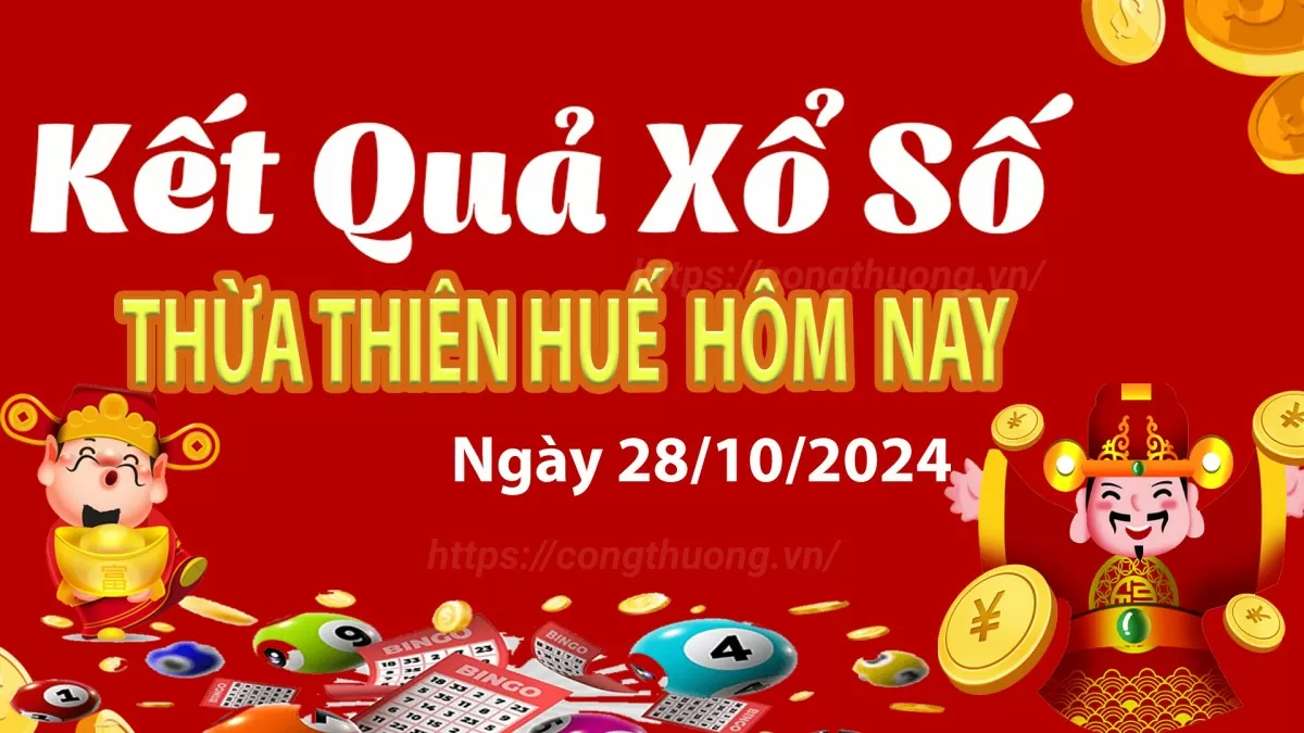 XSTTH 28/10, kết quả xổ số Thừa Thiên Huế hôm nay 28/10/2024, xổ số Thừa Thiên Huế ngày 28/10