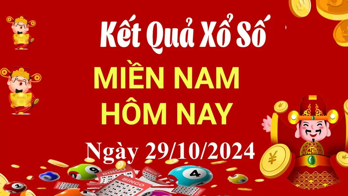 XSMN 29/10, trực tiếp Kết quả xổ số miền Nam hôm nay 29/10/2024, XSMN thứ Ba, KQXSMN ngày 29/10