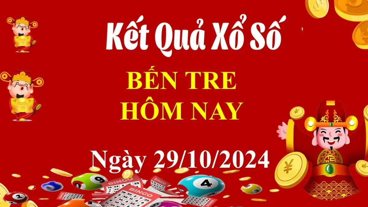 XSBTR 29/10, Xem kết quả xổ số Bến Tre hôm nay 29/10/2024, xổ số Bến Tre ngày 29 tháng 10