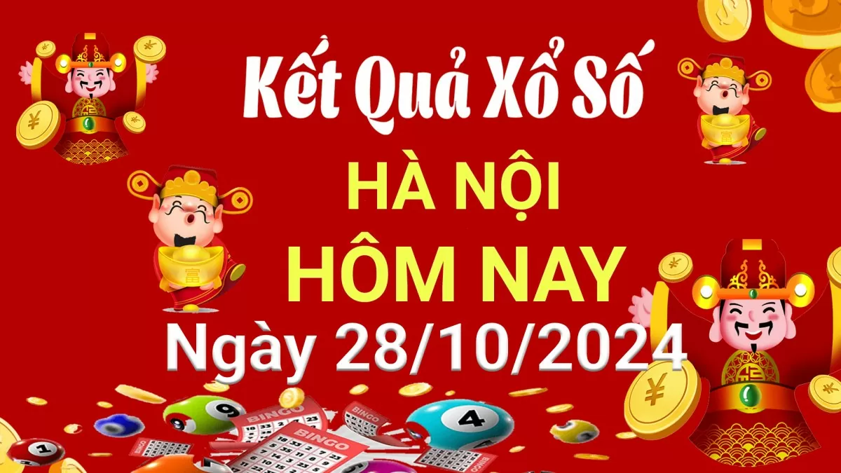 XSHN 28/10, Kết quả xổ số Hà Nội hôm nay 28/10/2024, KQXSHN thứ Hai ngày 28 tháng 10