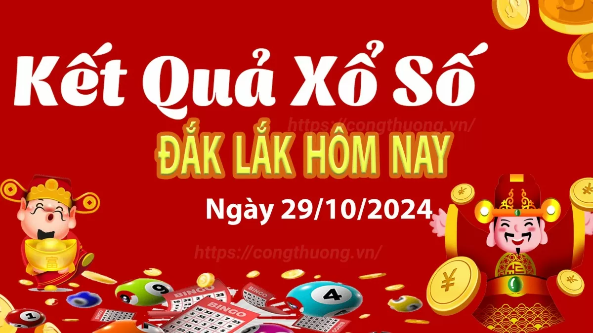 XSDLK 29/10, Xem kết quả xổ số Đắk Lắk hôm nay 29/10/2024, xổ số Đắk Lắk ngày 29 tháng 10